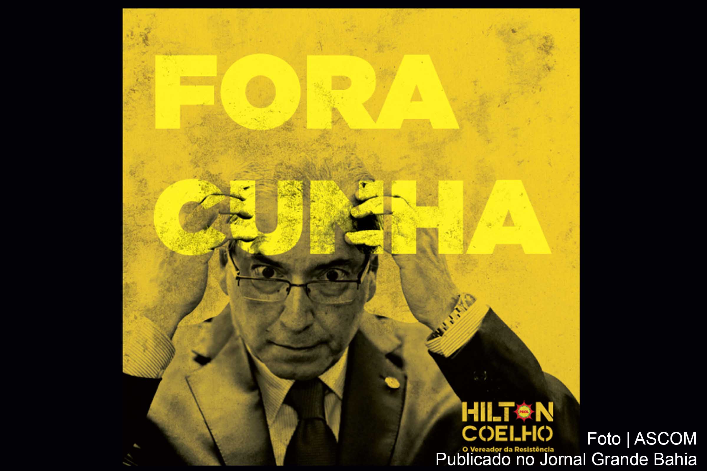 Vereador Hilton Coelho lança campanha 'Fora Cunha'.