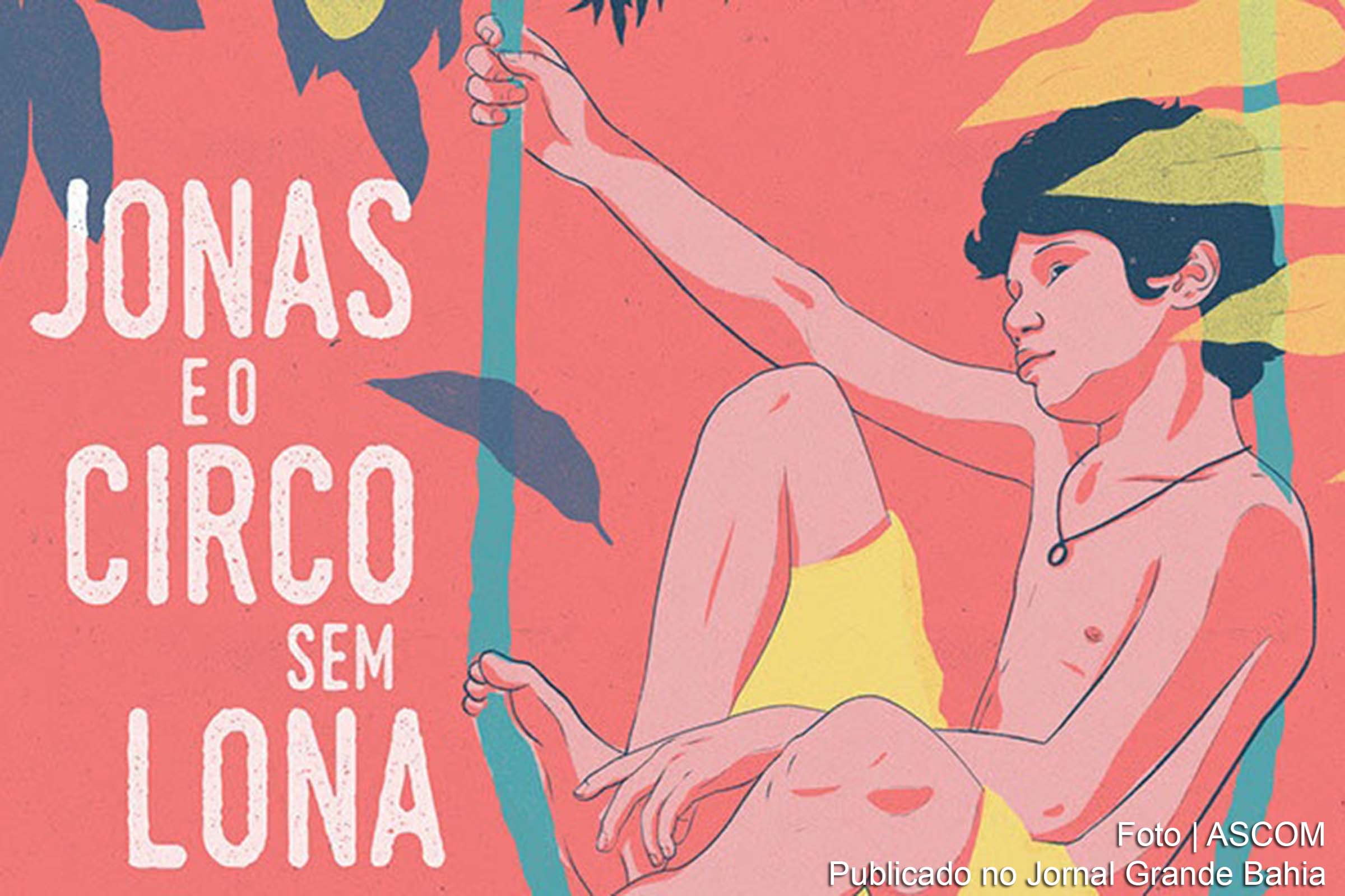 Filme Jonas e o circo sem lona é exibido pela Fundação Gregório de Mattos em Salvador.
