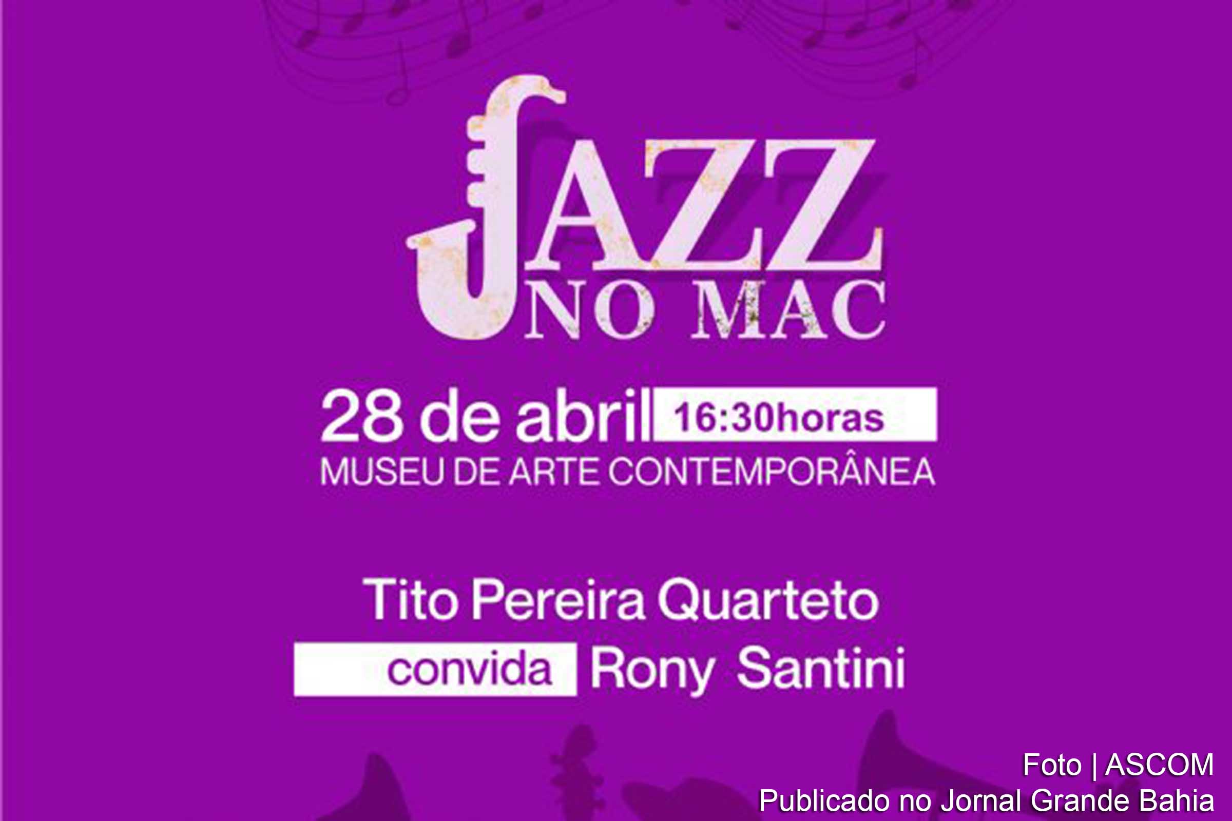 Cartaz anuncia show de jazz no Museu de Arte Contemporânea Raimundo Oliveira (MAC Feira de Santana).