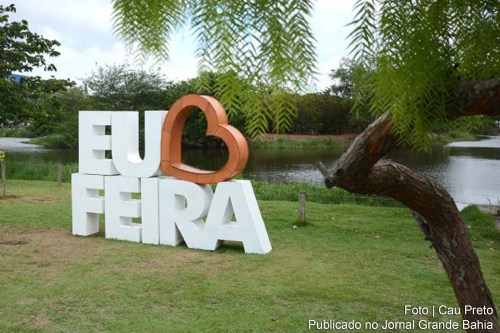 'Eu amo Feira de Santana' está se tornando marca que identifica o município.  