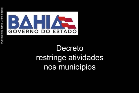 Decreto do Governo da Bahia restringe atividades nos municípios.