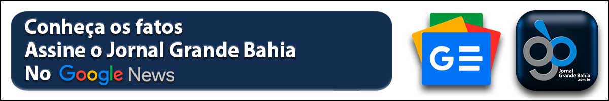 Banner do JGB: Campanha ‘Siga a página do Jornal Grande Bahia no Google Notícias’.