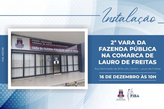 Cartaz anuncia inauguração da 2ª Vara da Fazenda Pública na Comarca de Lauro De Freitas.