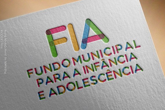 Fundo Municipal da Infância e Adolescência (FIA).