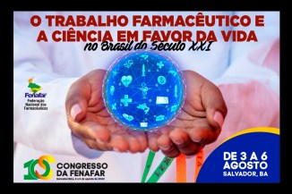 10° Congresso da Federação Nacional dos Farmacêuticos ocorre em Salvador.